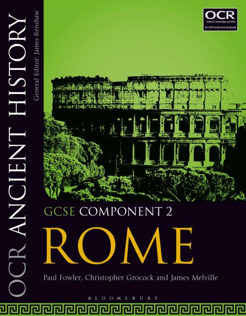 Cover of the book OCR Ancient History GCSE Component 2 by Paul Fowler, James Melville, Dr Christopher Grocock, Bloomsbury Publishing