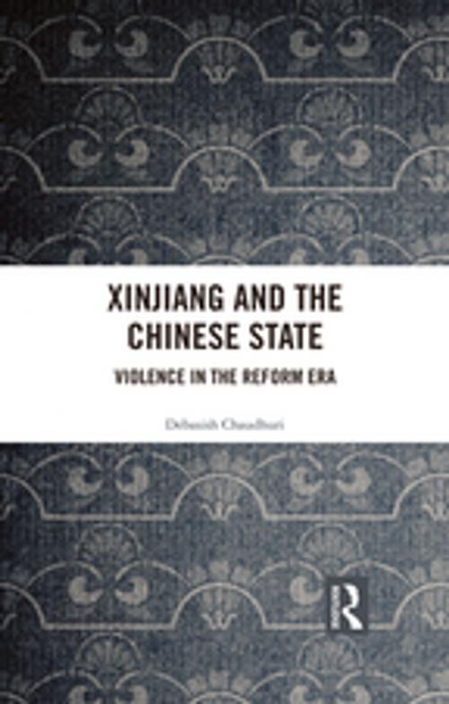 Cover of the book Xinjiang and the Chinese State by Debasish Chaudhuri, Taylor and Francis
