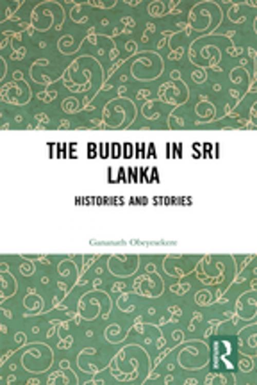 Cover of the book The Buddha in Sri Lanka by Gananath Obeyesekere, Taylor and Francis