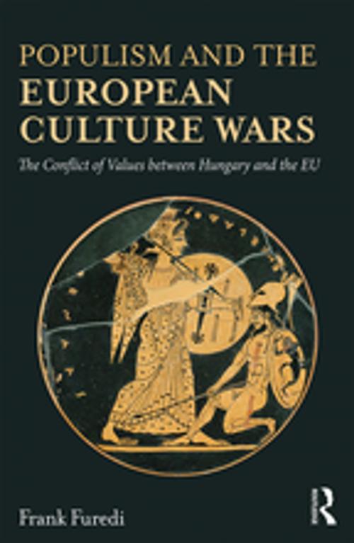 Cover of the book Populism and the European Culture Wars by Frank Furedi, Taylor and Francis
