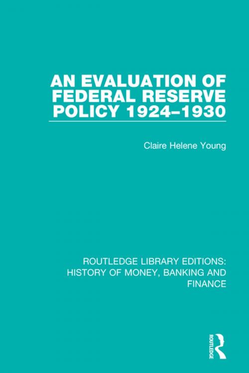 Cover of the book An Evaluation of Federal Reserve Policy 1924-1930 by Claire Helene Young, Taylor and Francis