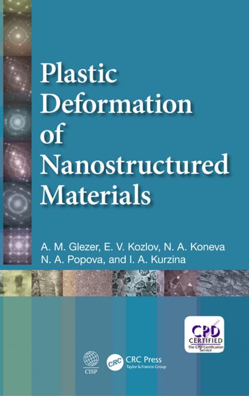 Cover of the book Plastic Deformation of Nanostructured Materials by A.M. Glezer, E.V. Kozlov, N.A. Koneva, N. A. Popova, I. A. Kurzina, CRC Press