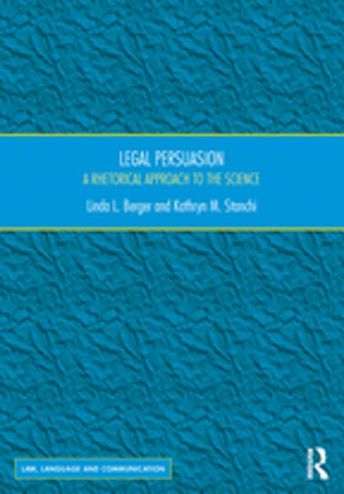 Cover of the book Legal Persuasion by Linda L. Berger, Kathryn M. Stanchi, Taylor and Francis