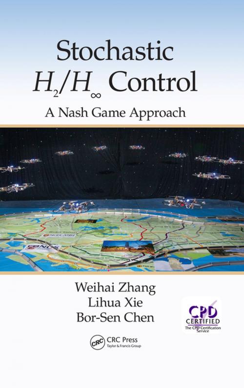 Cover of the book Stochastic H2/H ∞ Control: A Nash Game Approach by Weihai Zhang, Lihua Xie, Bor-Sen Chen, CRC Press