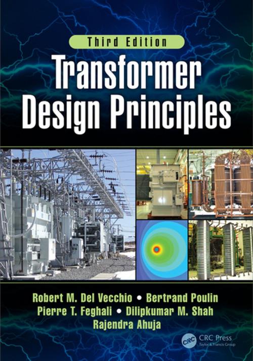 Cover of the book Transformer Design Principles With Applications 3e by Robert Del Vecchio, Robert M. Del Vecchio, Bertrand Poulin, Pierre T. Feghali, Dilipkumar M. Shah, Rajendra Ahuja, CRC Press