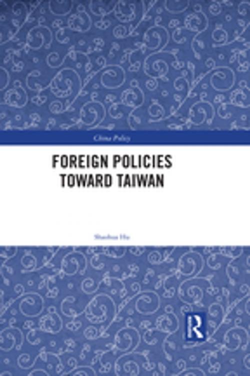 Cover of the book Foreign Policies toward Taiwan by Shaohua Hu, Taylor and Francis