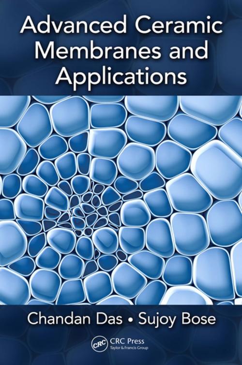 Cover of the book Advanced Ceramic Membranes and Applications by Chandan Das, Sujoy Bose, CRC Press