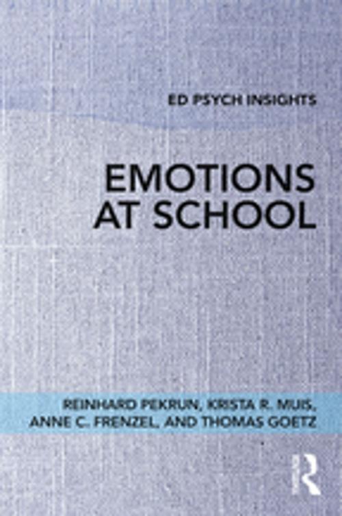 Cover of the book Emotions at School by Reinhard Pekrun, Krista R. Muis, Anne C. Frenzel, Thomas Goetz, Taylor and Francis