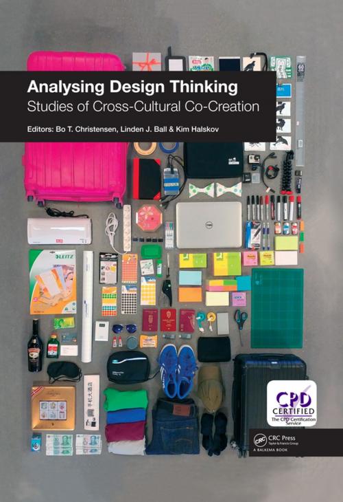 Cover of the book Analysing Design Thinking: Studies of Cross-Cultural Co-Creation by Bo T. Christensen, Linden J. Ball, Kim Halskov, CRC Press