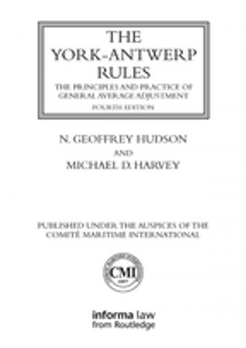 Cover of the book The York-Antwerp Rules: The Principles and Practice of General Average Adjustment by N. Geoffrey Hudson, Michael Harvey, Taylor and Francis