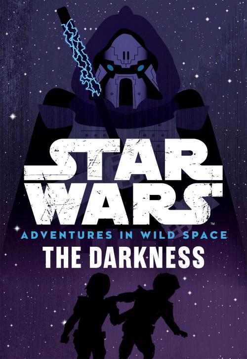 Cover of the book Star Wars Adventures in Wild Space: The Darkness by Tom Huddleston, Cavan Scott, Disney Book Group
