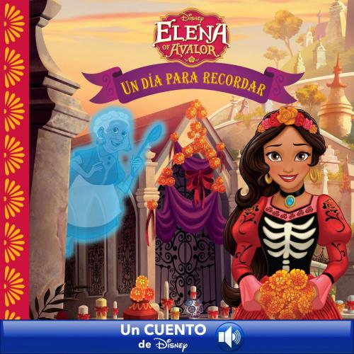 Cover of the book Elena of Avalor: Un Dia Para Recordar by Disney Book Group, Disney Book Group