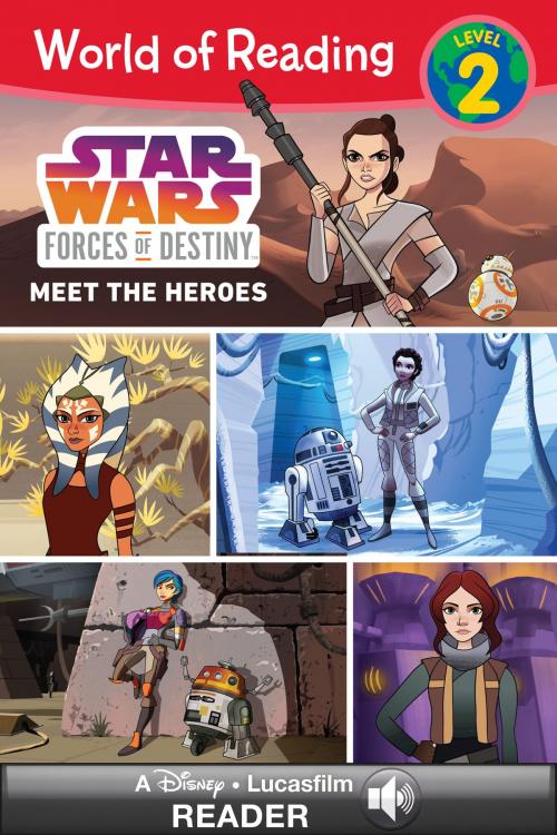 Cover of the book World of Reading: Star Wars Forces of Destiny: Meet the Heroes by Lucasfilm Press, Disney Book Group