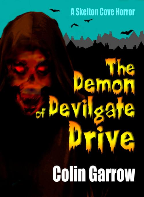 Cover of the book The Demon of Devilgate Drive by Colin Garrow, Colin Garrow