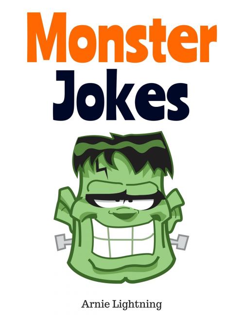 Cover of the book Monster Jokes by Arnie Lightning, Hey Sup Bye Publishing