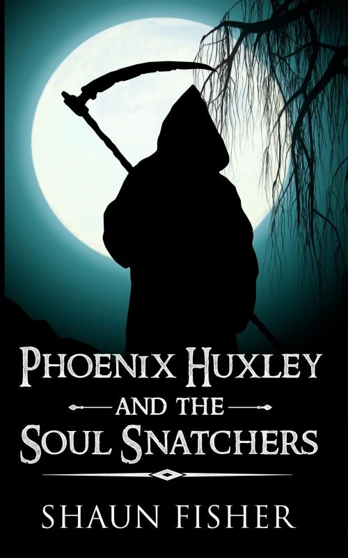Cover of the book Phoenix Huxley and the Soul Snatchers by Shaun J. Fisher, Shaun J. Fisher