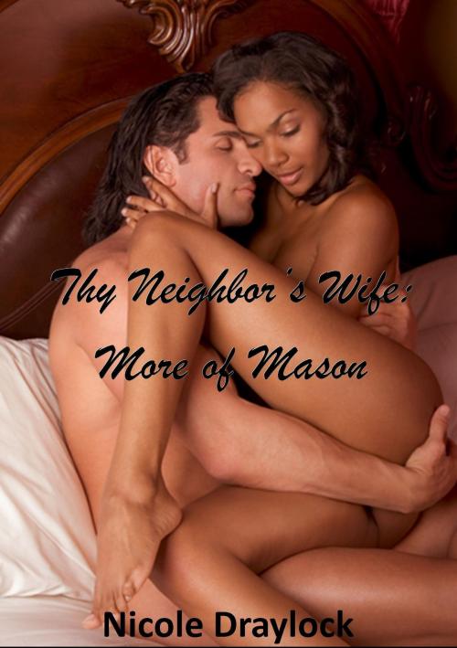 Cover of the book Thy Neighbor's Wife: More of Mason by Nicole Draylock, Nicole Draylock