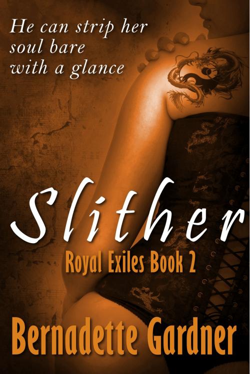Cover of the book Slither: Royal Exiles Book 2 by Bernadette Gardner, Two Voices Publishing