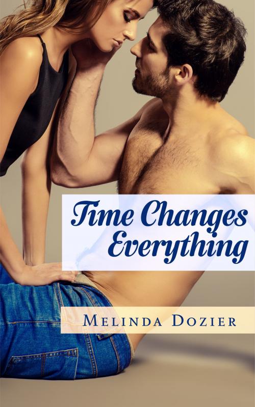 Cover of the book Time Changes Everything by Melinda Dozier, Melinda Dozier
