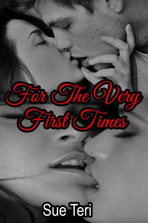 Cover of the book For The Very First Times by Sue Teri, Sue Teri