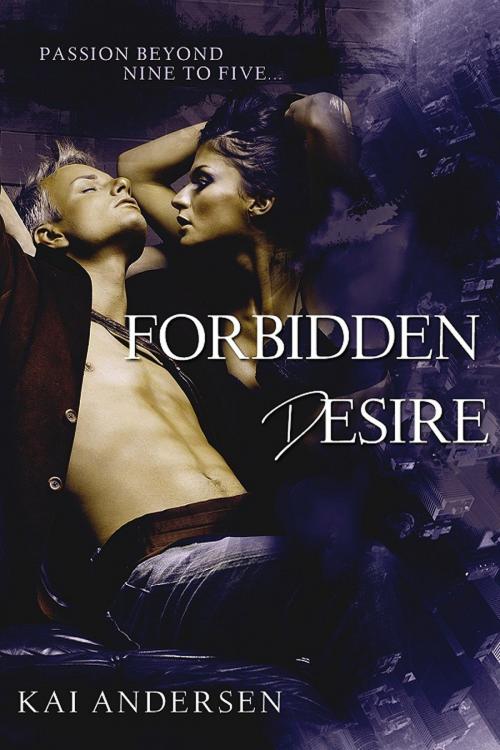 Cover of the book Forbidden Desire by Kai Andersen, Chained Hearts Publishing