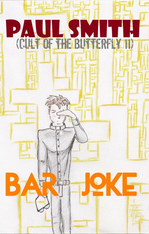 Cover of the book Bar Joke (Cult of the Butterfly 11) by Paul Smith, Paul Smith