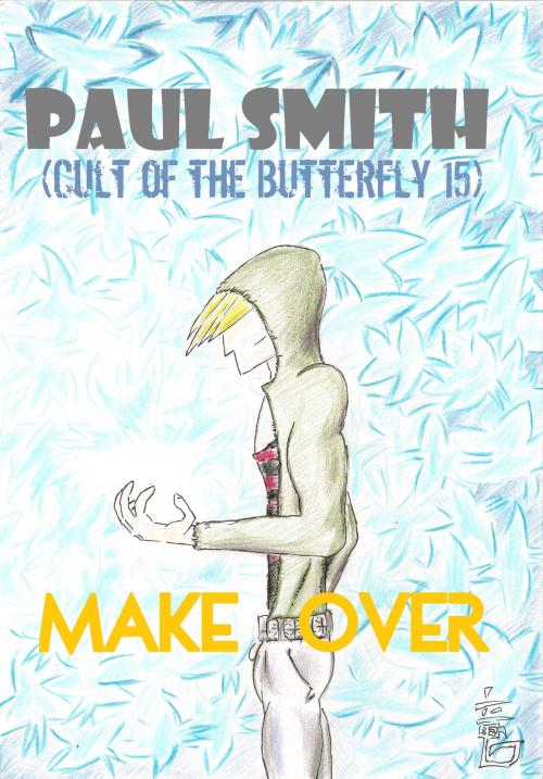 Cover of the book Make Over (Cult of the Butterfly 15) by Paul Smith, Paul Smith