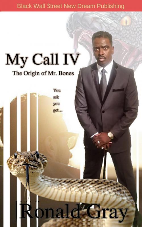 Cover of the book My Call IV The Origin Of Mr. Bones by Ronald Gray, Ronald Gray