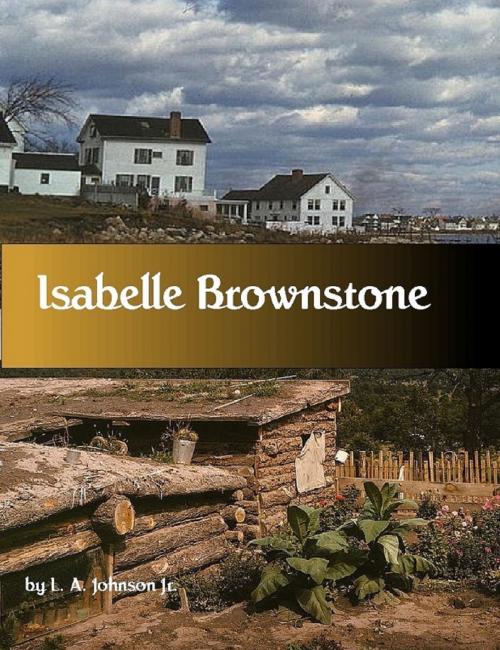 Cover of the book Isabelle Brownstone by L. A. Johnson Jr., Mamba Books & Publishing