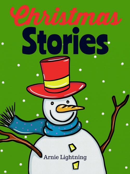 Cover of the book Christmas Stories by Arnie Lightning, Hey Sup Bye Publishing