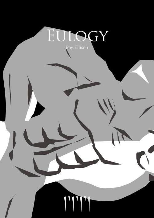 Cover of the book Eulogy by Roy Ellison, Roy Ellison