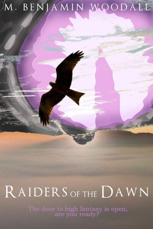 Cover of the book Raiders of the Dawn by M. Benjamin Woodall, M. Benjamin Woodall