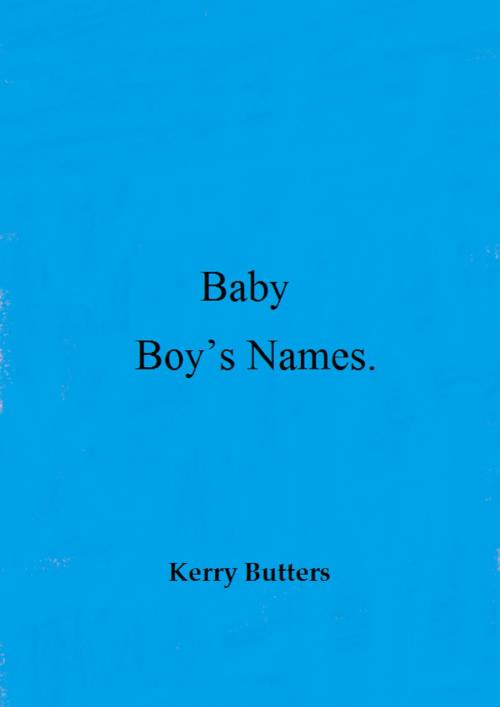 Cover of the book Baby Boy's Names. by Kerry Butters, Kerry Butters