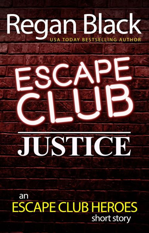 Cover of the book Escape Club: Justice by Regan Black, Regan Black