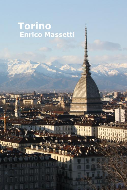 Cover of the book Torino by Enrico Massetti, Enrico Massetti