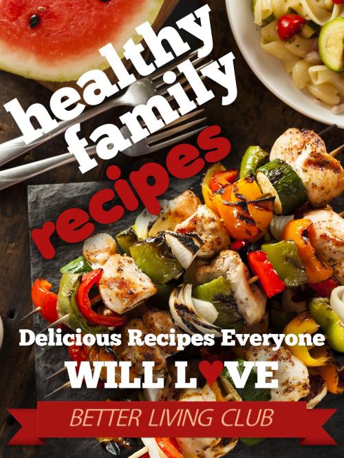 Cover of the book Healthy Family Recipes by Better Living Club, Hannie P. Scott