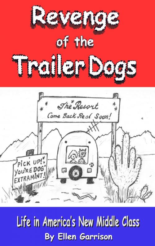 Cover of the book Revenge of the Trailer Dogs by Ellen Garrison, Ellen Garrison