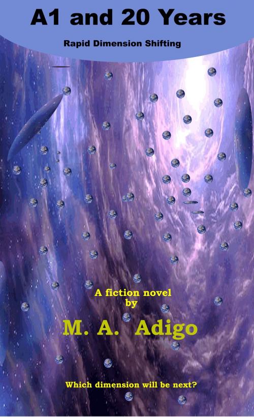 Cover of the book A1 and 20 Years by M. A. Adigo, M. A. Adigo