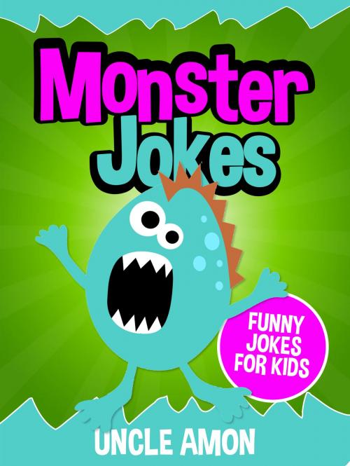 Cover of the book Monster Jokes: Funny Jokes for Kids by Uncle Amon, Hey Sup Bye Publishing