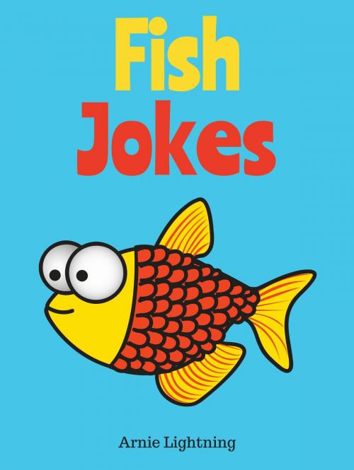 Cover of the book Fish Jokes by Arnie Lightning, Hey Sup Bye Publishing