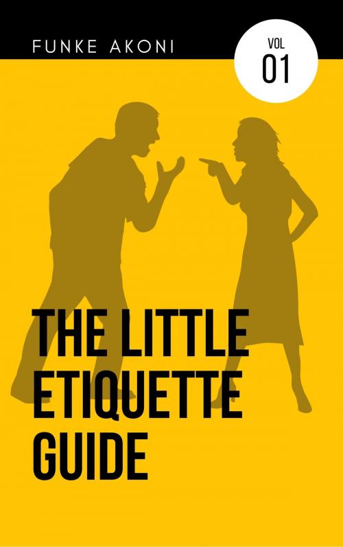 Cover of the book The Little Etiquette Guide -Volume 1 by Funke Akoni, Wordedge Digital Media