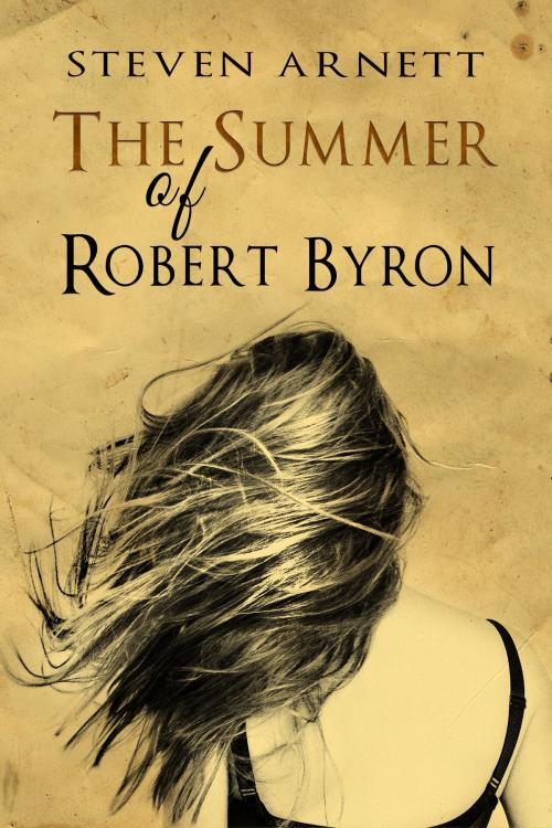 Cover of the book The Summer of Robert Byron by Steven Arnett, Steven Arnett