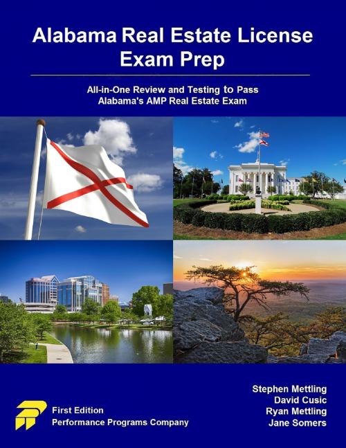 Cover of the book Alabama Real Estate License Exam Prep: All-in-One Review and Testing to Pass Alabama's AMP Real Estate Exam by Stephen Mettling, David Cusic, Ryan Mettling, Jane Somers, Performance Programs Company