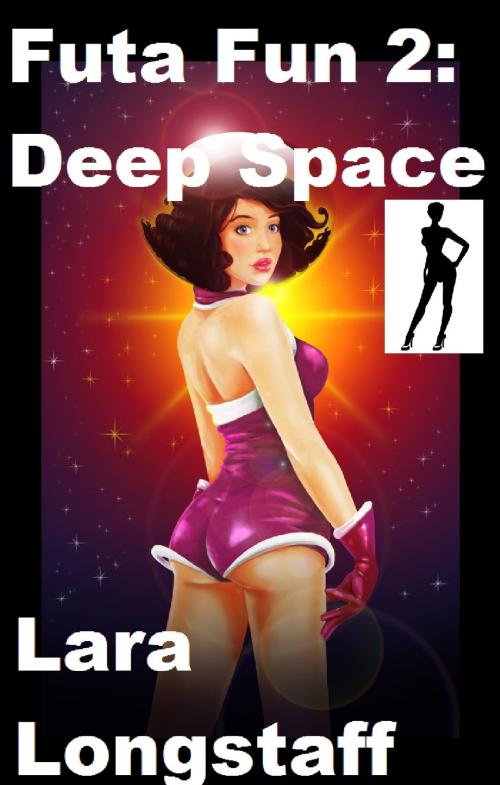 Cover of the book Futa Fun 2: Deep Space by Lara Longstaff, Lara Longstaff