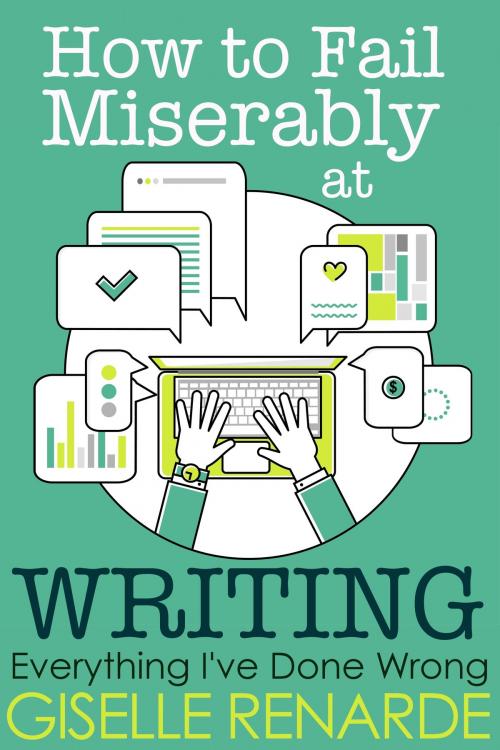 Cover of the book How to Fail Miserably at Writing by Giselle Renarde, Giselle Renarde