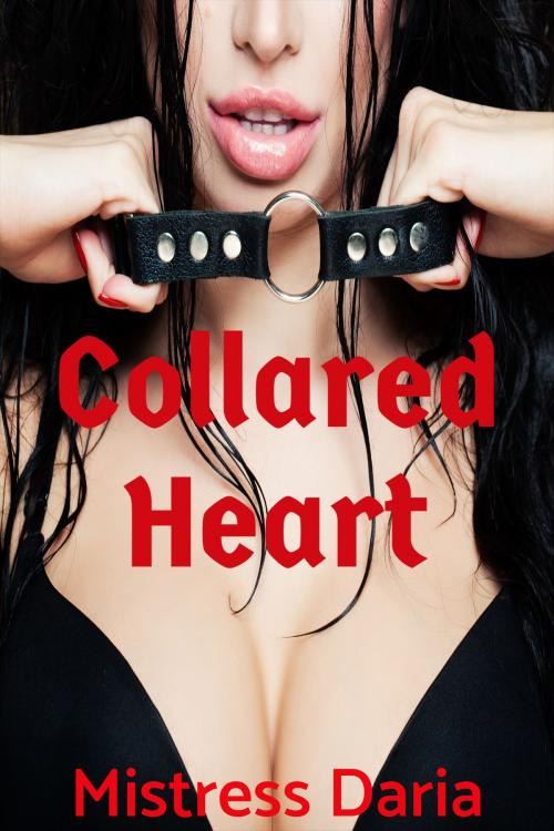 Cover of the book Collard Heart by Mistress Daria, Mistress Daria