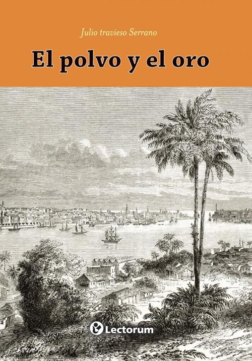 Cover of the book El polvo y el oro by Julio Travieso Serrano, LD Books - Lectorum