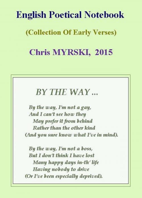 Cover of the book English Poetical Notebook (Collection Of Early Verses) by Chris Myrski, Chris Myrski