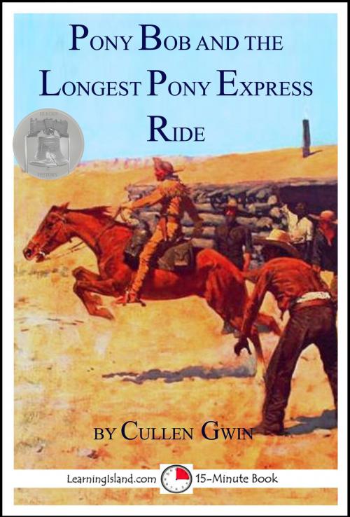 Cover of the book Pony Bob and the Longest Pony Express Ride by Cullen Gwin, LearningIsland.com