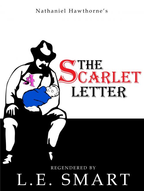 Cover of the book The Scarlet Letter: Regendered by L.E. Smart, L.E. Smart